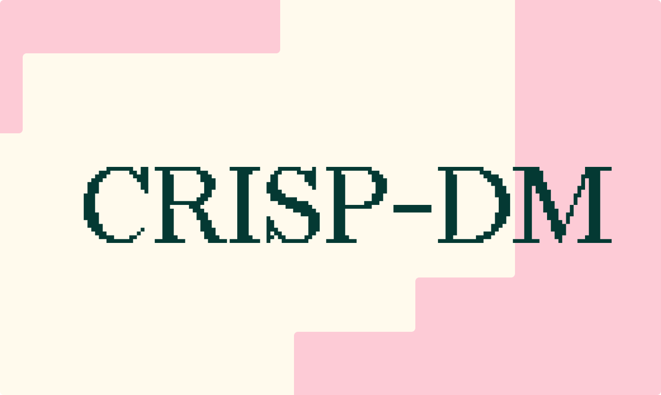 CRISP-DM: что это такое и почему он важнее крутого ML-алгоритма